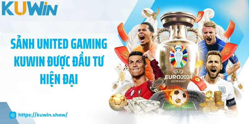Sảnh United Gaming KUWIN được đầu tư hiện đại